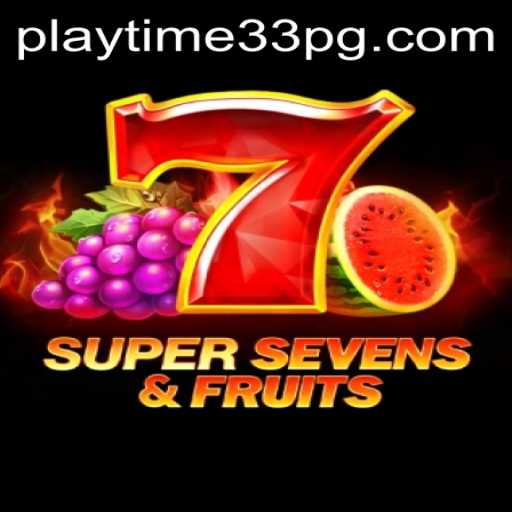 Discover the World of 7SuperSevensFruits with PlayTime33