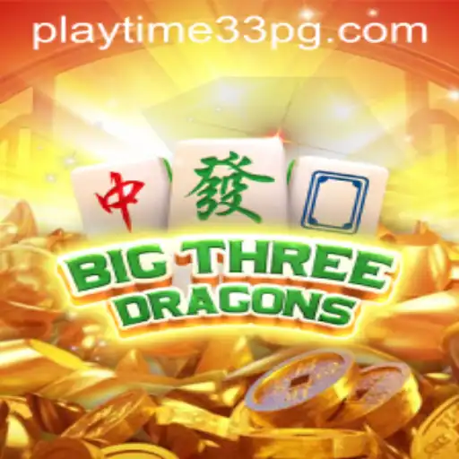 Exploring the Thrills of BigThreeDragons: A New Era in Gaming with PlayTime33