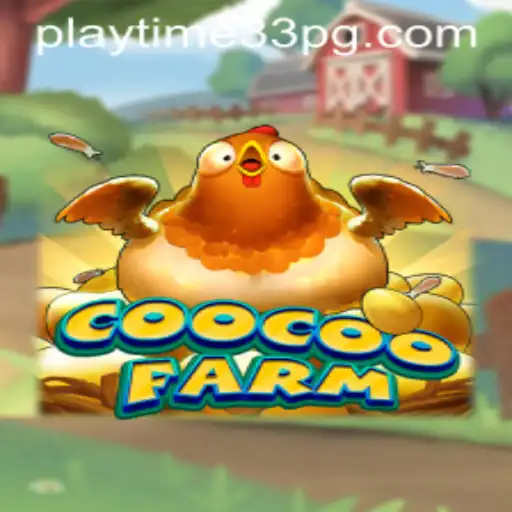 Master the Adventure of CooCooFarm with PlayTime33