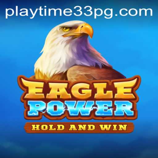 Exploring EaglePower: Innovations and Adventure Await
