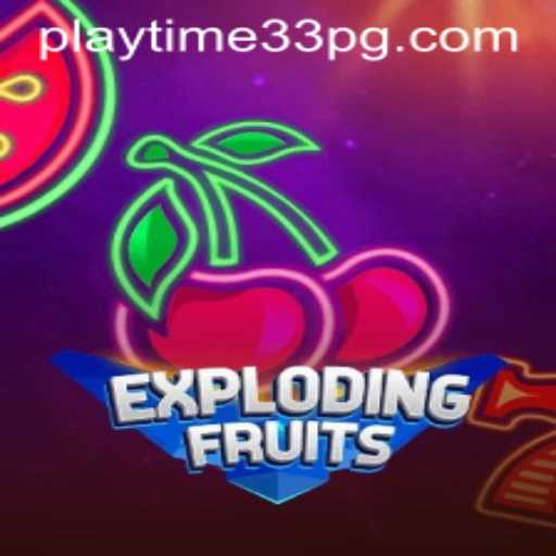ExplodingFruits: The New Gaming Sensation with PlayTime33