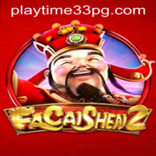 Dive into the Exciting World of FaCaiShen2 with PlayTime33