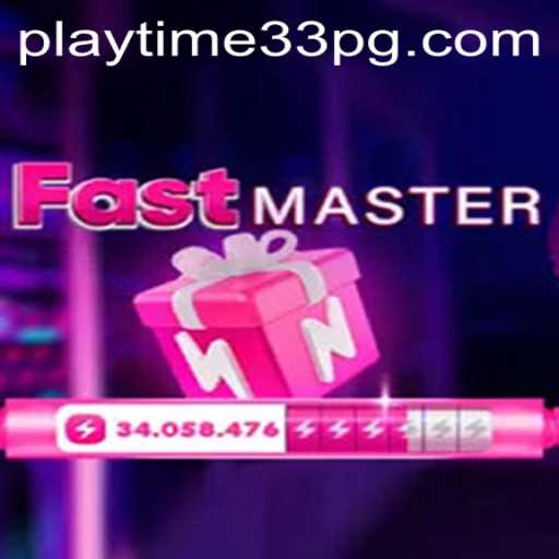 Unleashing Speed and Strategy: Dive into the World of FastMaster with PlayTime33