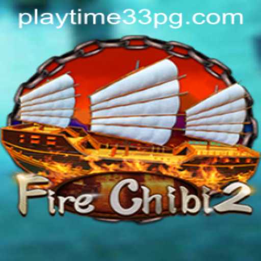 FireChibi2: Dive into the World of Adventure with PlayTime33