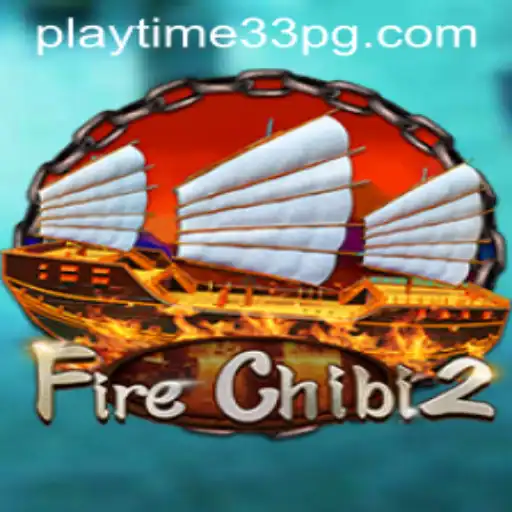 FireChibi2: Dive into the World of Adventure with PlayTime33