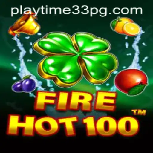 Exploring the Thrills of FireHot100: An In-Depth Look at PlayTime33