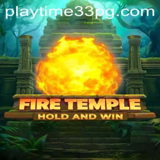 Unveiling FireTemple: A Thrilling Gaming Adventure with PlayTime33