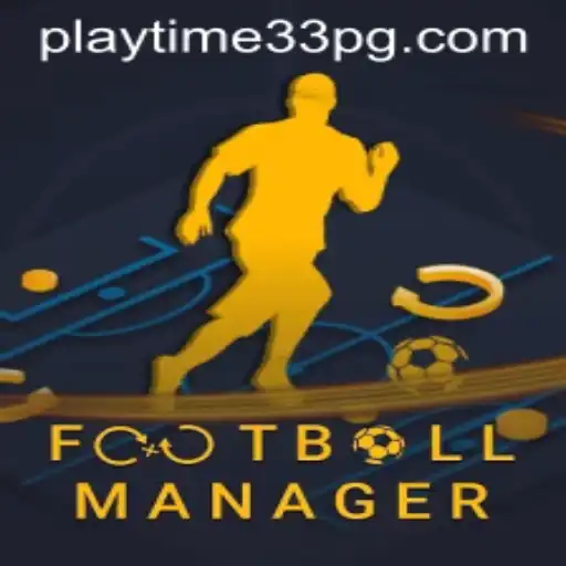 FootballManager and PlayTime33: A Comprehensive Guide