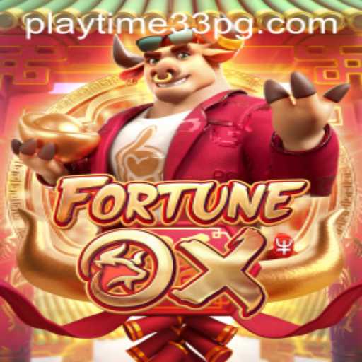 Exploring the Exciting World of FortuneOx with PlayTime33