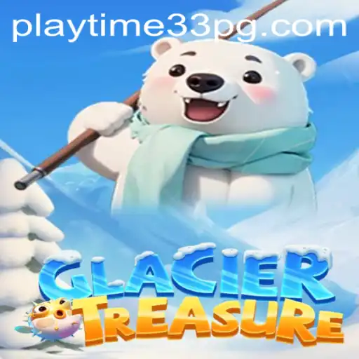 Exploring the Icy Depths: GlacierTreasure and the Excitement of PlayTime33
