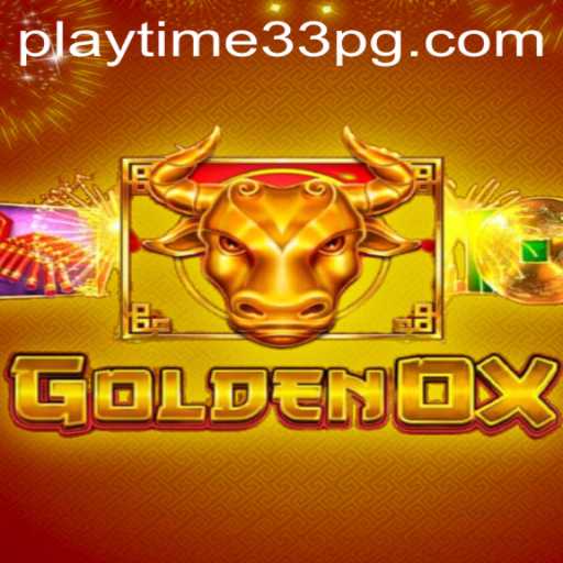 GoldenOx: The Thrilling World of PlayTime33