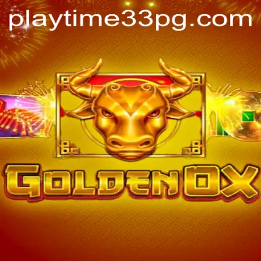 GoldenOx: The Thrilling World of PlayTime33