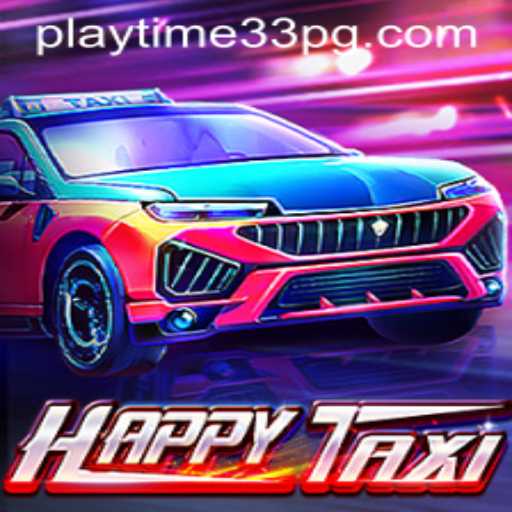 Discover the Exciting World of HappyTaxi: Your Ultimate PlayTime33 Experience