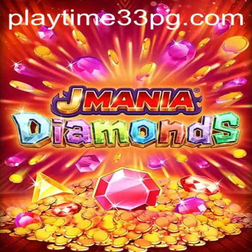 JManiaDiamonds: Dive into the Dazzling World of PlayTime33