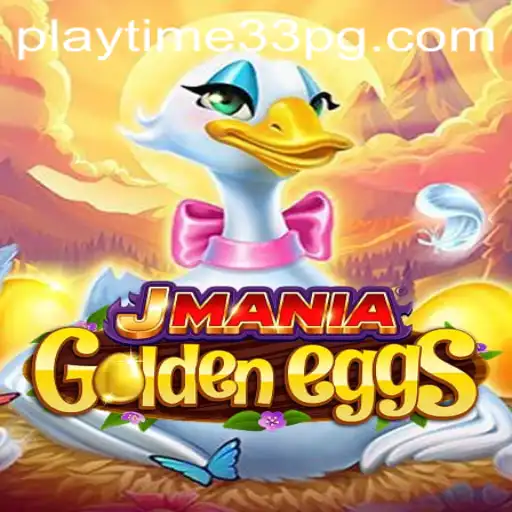 Discovering the Thrills of JManiaGoldenEggs: A Deep Dive Into PlayTime33