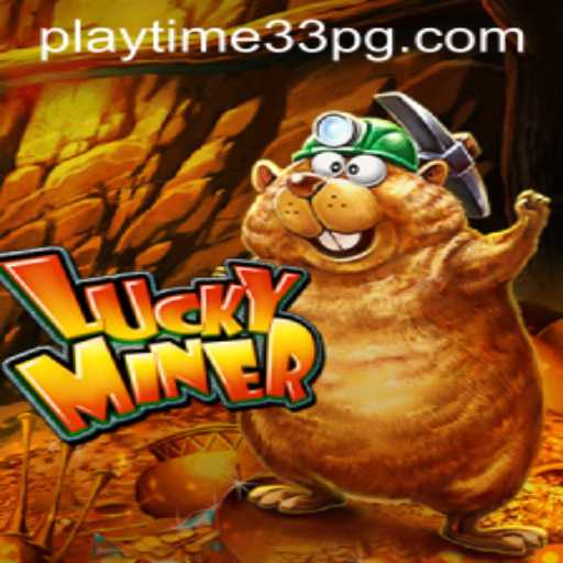 LuckyMiner: Dive into the World of PlayTime33