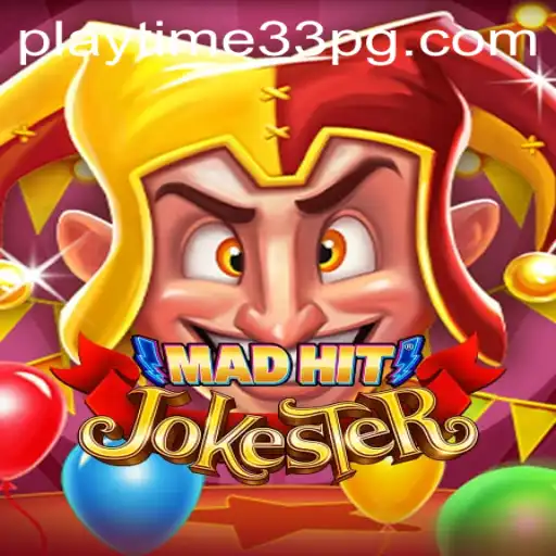 MadHitJokester: A Captivating New Gaming Experience with PlayTime33