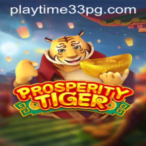 ProsperityTiger: A Thrilling New Adventure with PlayTime33