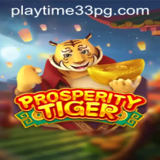 ProsperityTiger: A Thrilling New Adventure with PlayTime33