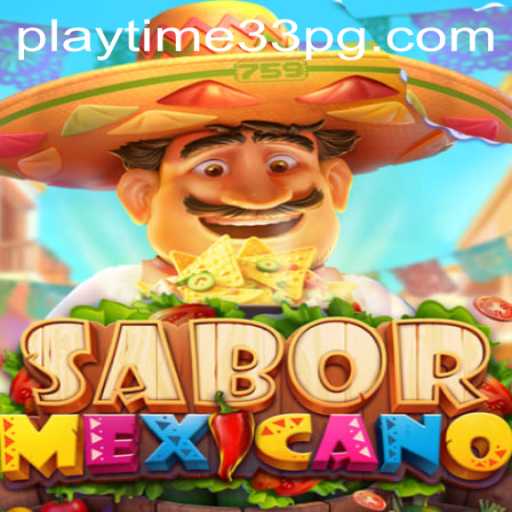 Discover the Excitement of SaborMexicano with PlayTime33