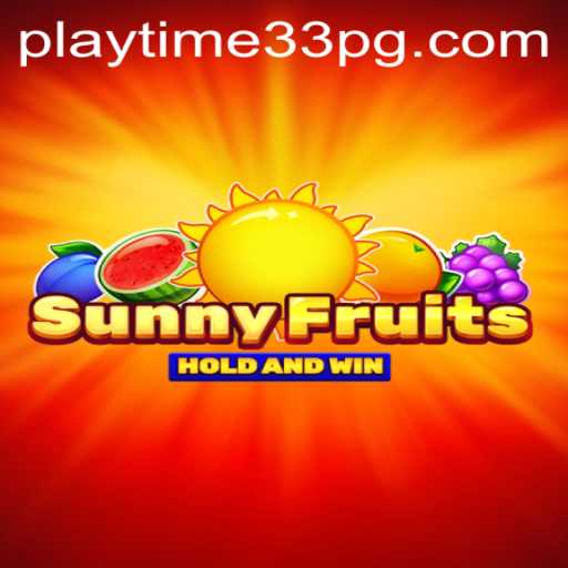 SunnyFruits: An Exciting Adventure Awaits with PlayTime33