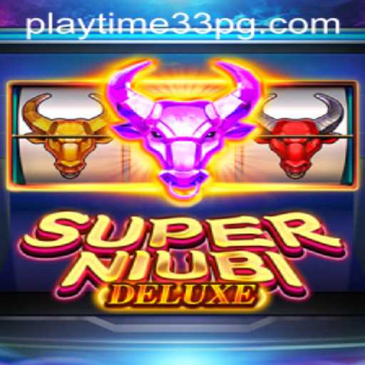 Discover the New Excitement of SuperNiubiDeluxe: A Dive into PlayTime33