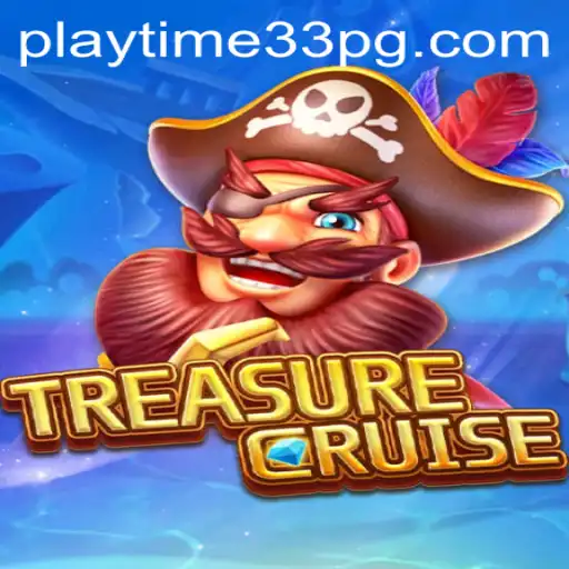 Discover the Thrilling World of TREASURECRUISE: A Shipload of Adventure with PlayTime33