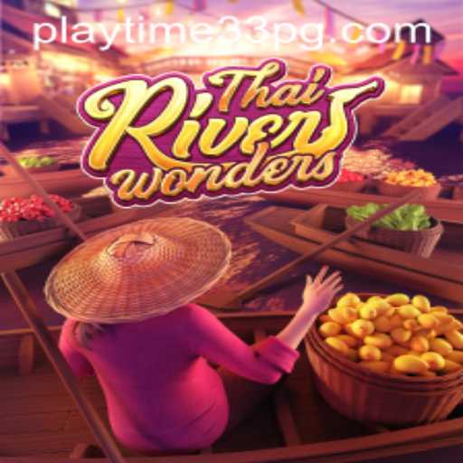 Exploring the World of ThaiRiverWonders: A Journey Through PlayTime33