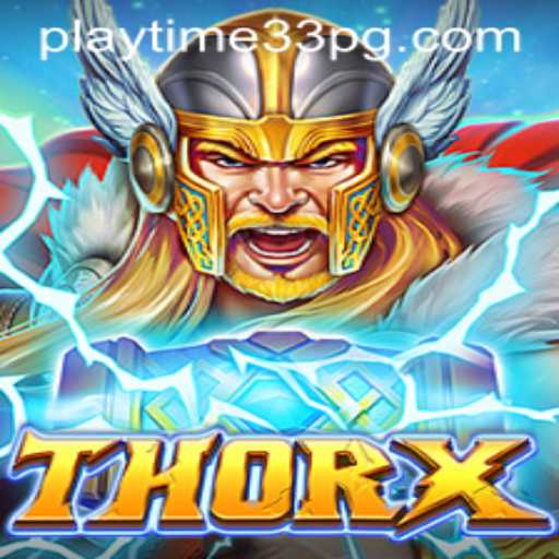 Unleashing Thunder with ThorX: Dive into PlayTime33's Epic Adventure
