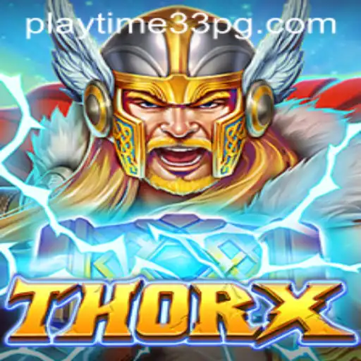 Unleashing Thunder with ThorX: Dive into PlayTime33's Epic Adventure