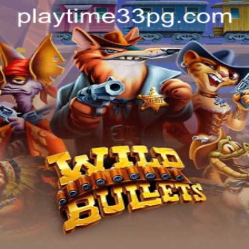 Exploring the Dynamic Universe of WildBullets with PlayTime33